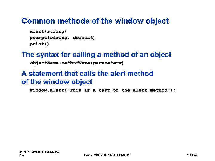 Common methods of the window object Murach's Java. Script and j. Query, C 2