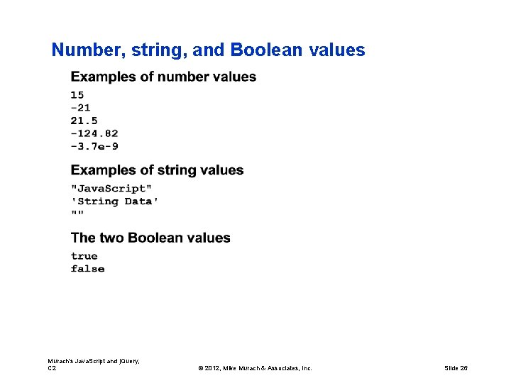 Number, string, and Boolean values Murach's Java. Script and j. Query, C 2 ©