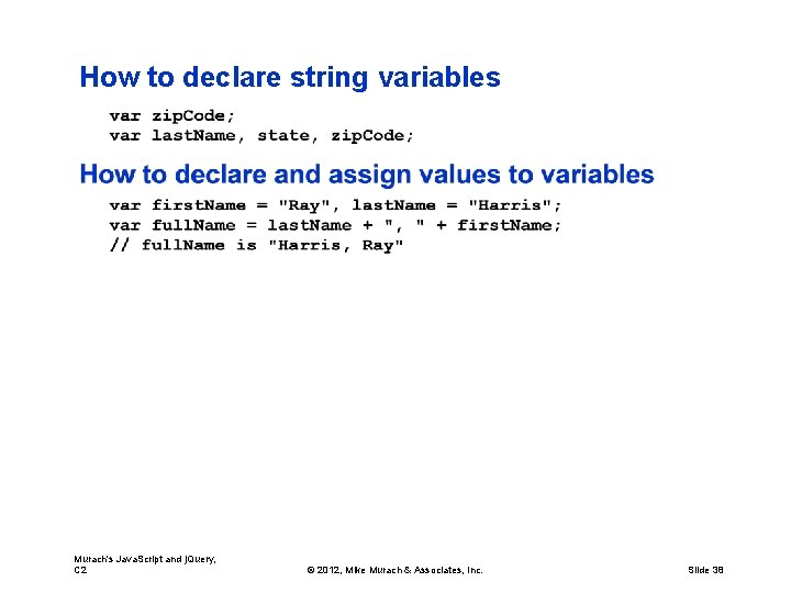 How to declare string variables Murach's Java. Script and j. Query, C 2 ©