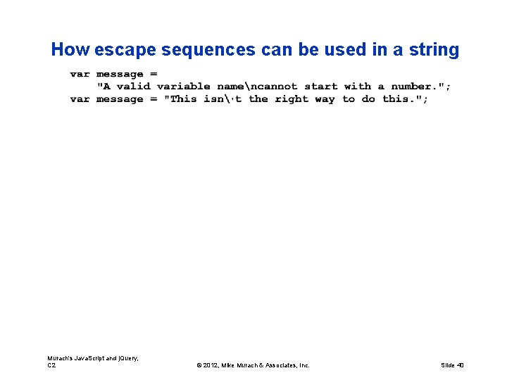 How escape sequences can be used in a string Murach's Java. Script and j.