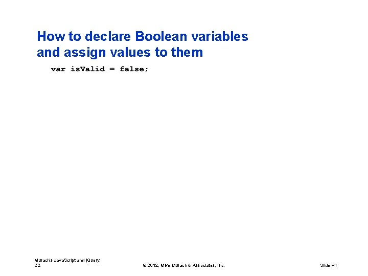 How to declare Boolean variables and assign values to them Murach's Java. Script and