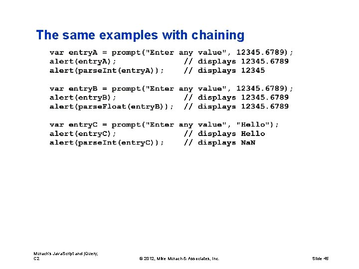 The same examples with chaining Murach's Java. Script and j. Query, C 2 ©