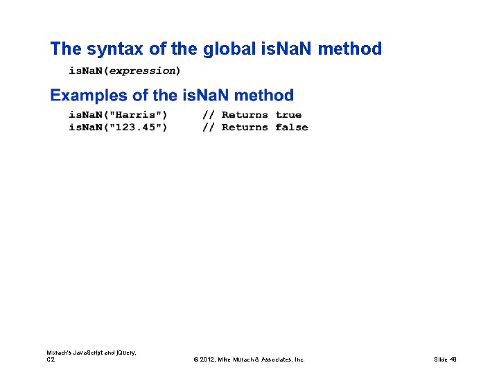 The syntax of the global is. Na. N method Murach's Java. Script and j.