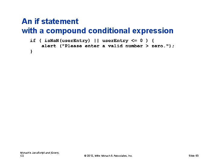 An if statement with a compound conditional expression Murach's Java. Script and j. Query,