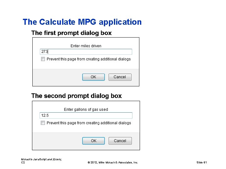 The Calculate MPG application Murach's Java. Script and j. Query, C 2 © 2012,