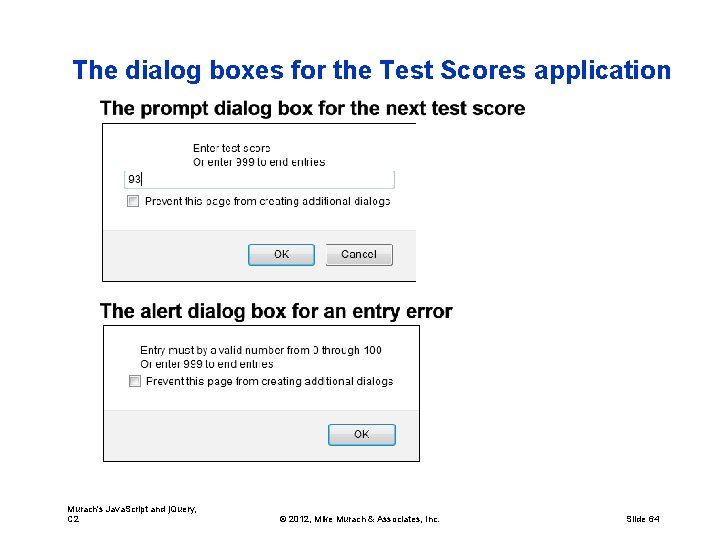 The dialog boxes for the Test Scores application Murach's Java. Script and j. Query,