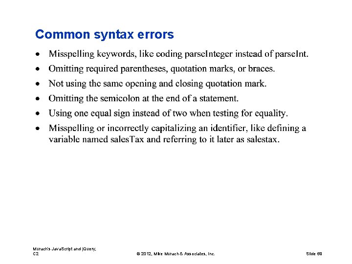 Common syntax errors Murach's Java. Script and j. Query, C 2 © 2012, Mike