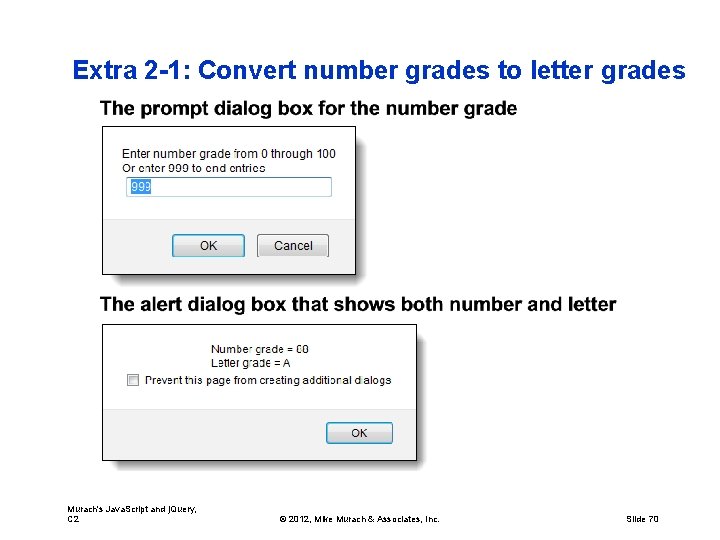 Extra 2 -1: Convert number grades to letter grades Murach's Java. Script and j.