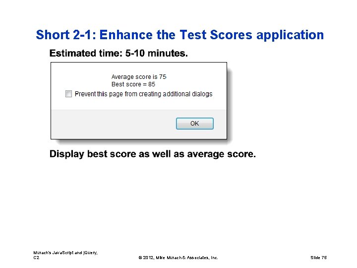 Short 2 -1: Enhance the Test Scores application Murach's Java. Script and j. Query,