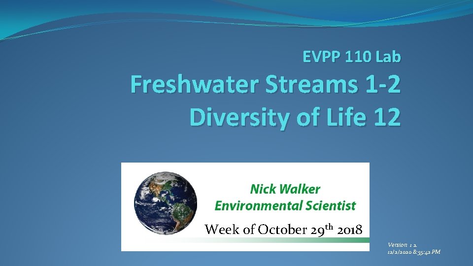 EVPP 110 Lab Freshwater Streams 1 -2 Diversity of Life 12 Week of October