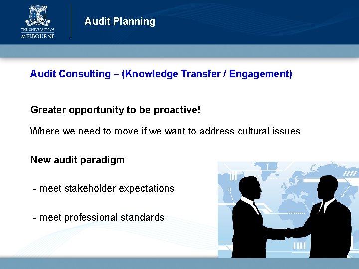 Audit Planning Audit Consulting – (Knowledge Transfer / Engagement) Greater opportunity to be proactive!