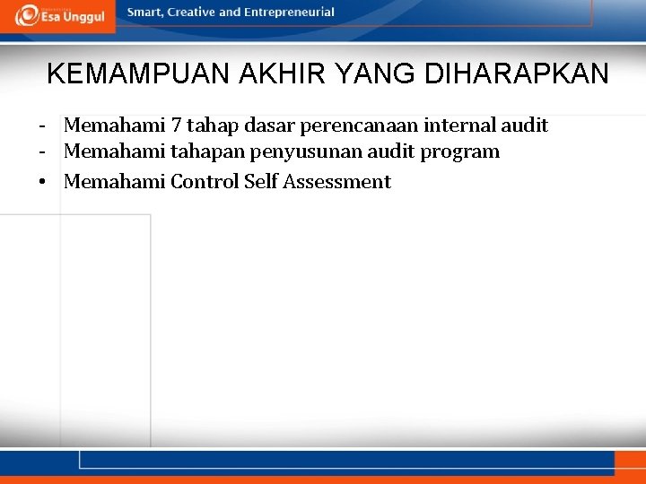 KEMAMPUAN AKHIR YANG DIHARAPKAN - Memahami 7 tahap dasar perencanaan internal audit - Memahami