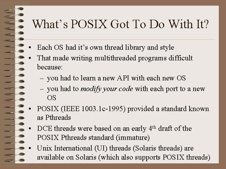 What’s POSIX Got To Do With It? • Each OS had it’s own thread