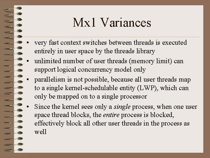 Mx 1 Variances • very fast context switches between threads is executed entirely in