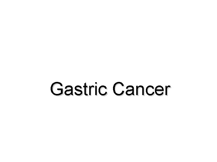 Gastric Cancer 