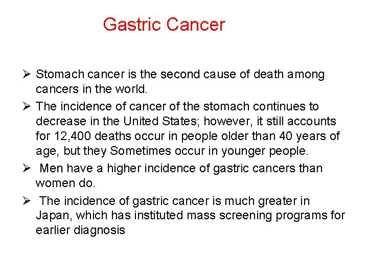 Gastric Cancer Ø Stomach cancer is the second cause of death among cancers in