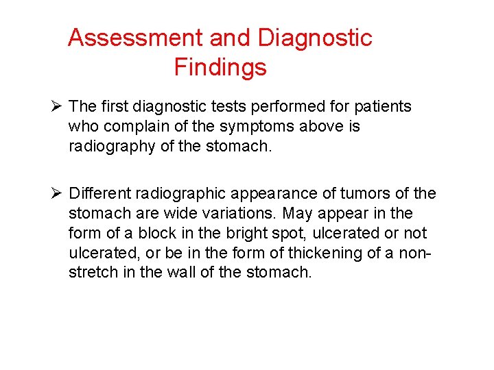 Assessment and Diagnostic Findings Ø The first diagnostic tests performed for patients who complain