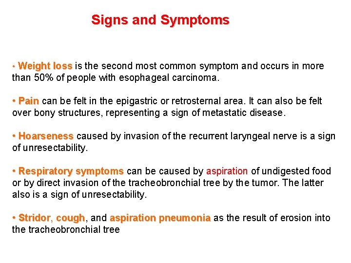 Signs and Symptoms • Weight loss is the second most common symptom and occurs