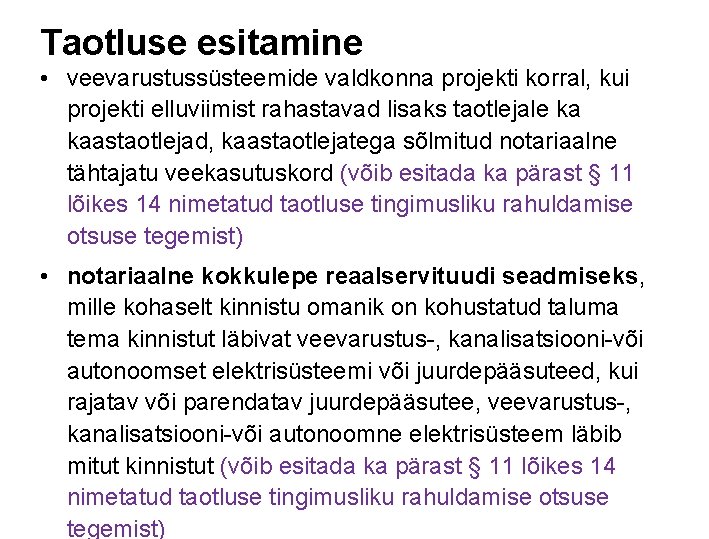 Taotluse esitamine • veevarustussüsteemide valdkonna projekti korral, kui projekti elluviimist rahastavad lisaks taotlejale ka