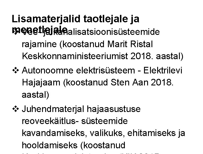 Lisamaterjalid taotlejale ja menetlejale v Vee- ja kanalisatsioonisüsteemide rajamine (koostanud Marit Ristal Keskkonnaministeeriumist 2018.