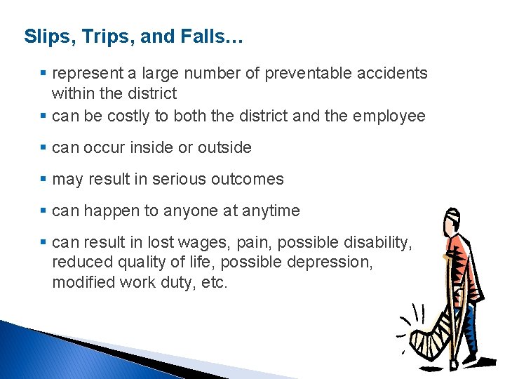 Slips, Trips, and Falls… § represent a large number of preventable accidents within the