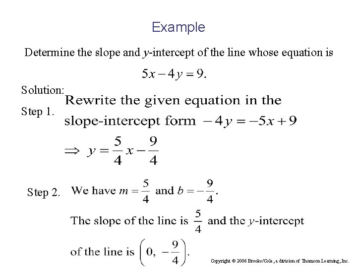 Example Determine the slope and y-intercept of the line whose equation is Solution: Step