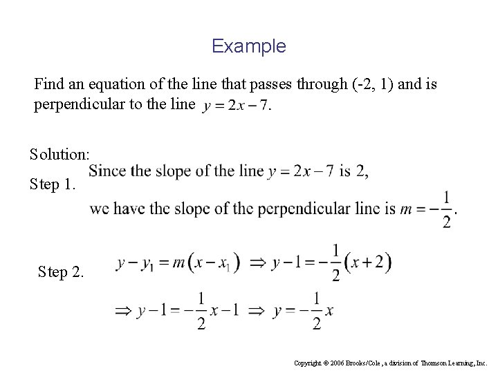 Example Find an equation of the line that passes through (-2, 1) and is