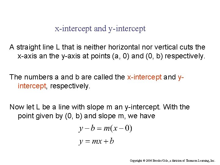 x-intercept and y-intercept A straight line L that is neither horizontal nor vertical cuts