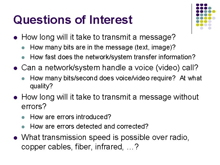 Questions of Interest l How long will it take to transmit a message? l