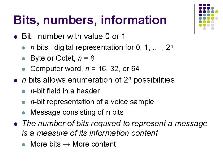 Bits, numbers, information l Bit: number with value 0 or 1 l l n