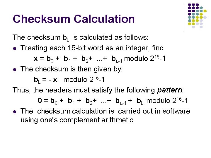 Checksum Calculation The checksum b. L is calculated as follows: l Treating each 16