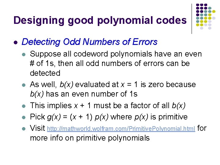 Designing good polynomial codes l Detecting Odd Numbers of Errors l l l Suppose