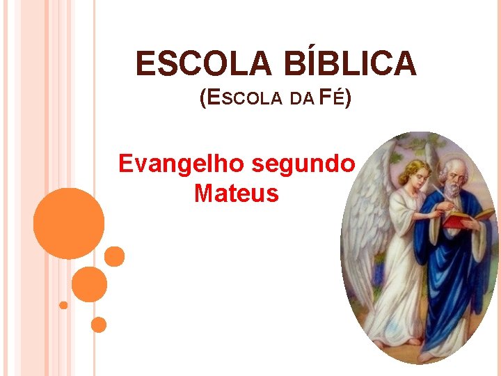 ESCOLA BÍBLICA (ESCOLA DA FÉ) Evangelho segundo Mateus 