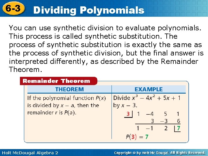 6 -3 Dividing Polynomials You can use synthetic division to evaluate polynomials. This process 6 -3 Dividing Polynomials You can use synthetic division to evaluate polynomials. This process