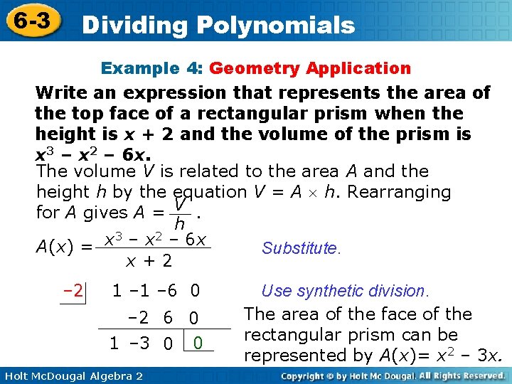 6 -3 Dividing Polynomials Example 4: Geometry Application Write an expression that represents the 6 -3 Dividing Polynomials Example 4: Geometry Application Write an expression that represents the