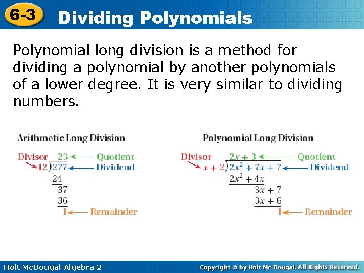 6 -3 Dividing Polynomials Polynomial long division is a method for dividing a polynomial 6 -3 Dividing Polynomials Polynomial long division is a method for dividing a polynomial