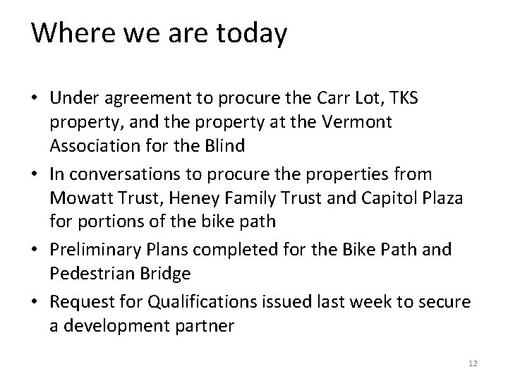 Where we are today • Under agreement to procure the Carr Lot, TKS property,