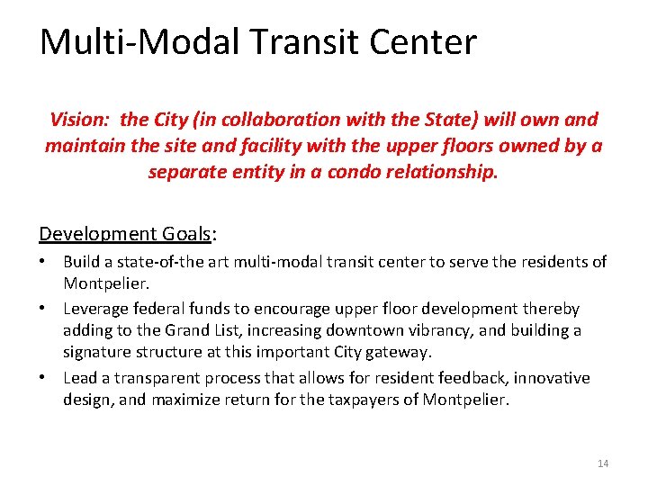 Multi-Modal Transit Center Vision: the City (in collaboration with the State) will own and