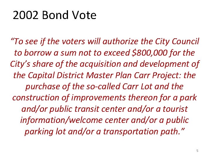 2002 Bond Vote “To see if the voters will authorize the City Council to