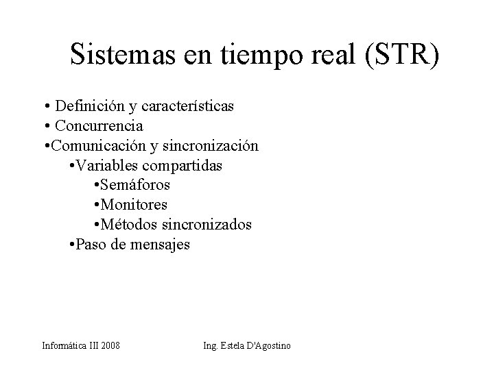 Sistemas en tiempo real (STR) • Definición y características • Concurrencia • Comunicación y