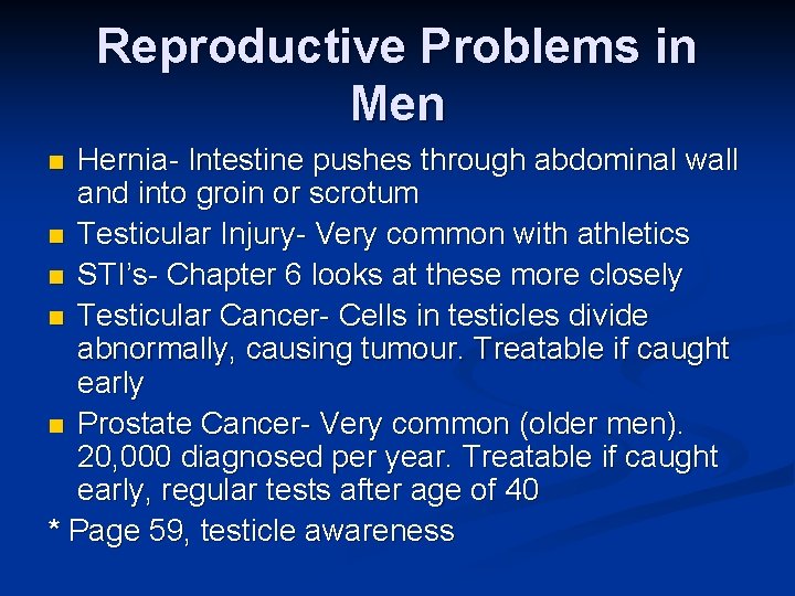 Reproductive Problems in Men Hernia- Intestine pushes through abdominal wall and into groin or