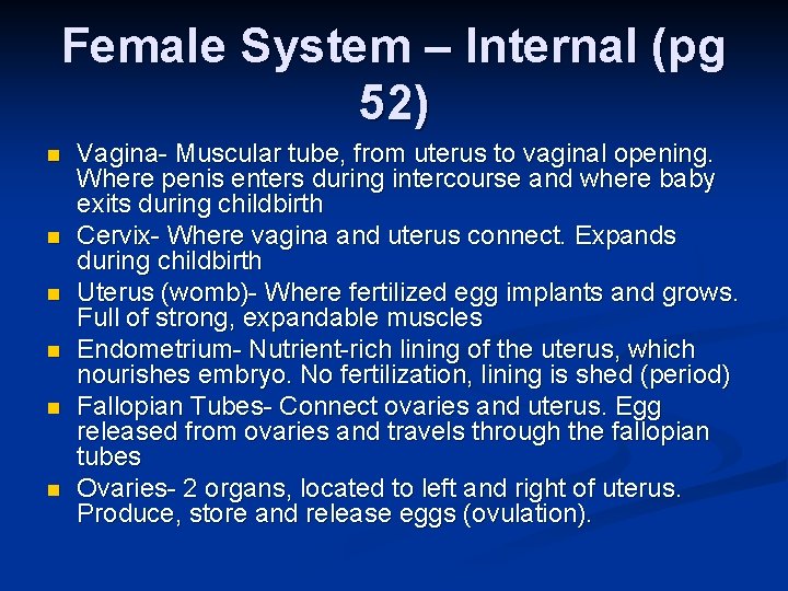 Female System – Internal (pg 52) n n n Vagina- Muscular tube, from uterus