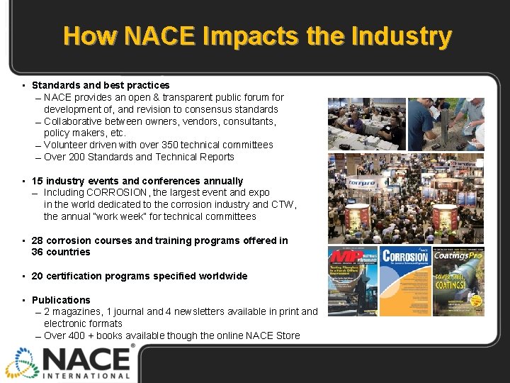 How NACE Impacts the Industry • Standards and best practices NACE provides an open