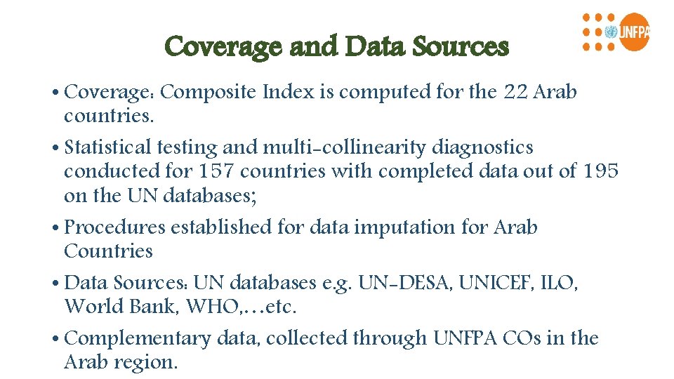 Coverage and Data Sources • Coverage: Composite Index is computed for the 22 Arab