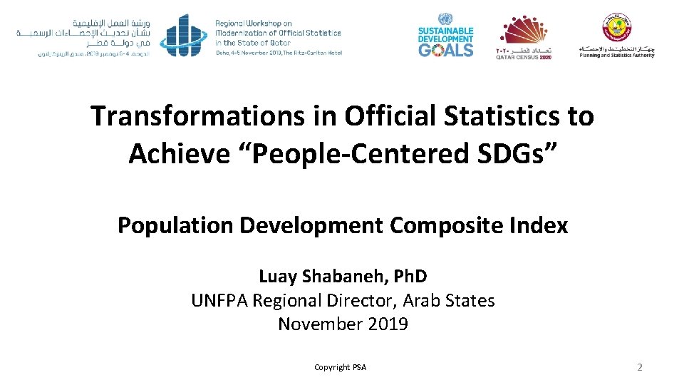 Transformations in Official Statistics to Achieve “People-Centered SDGs” Population Development Composite Index Luay Shabaneh,