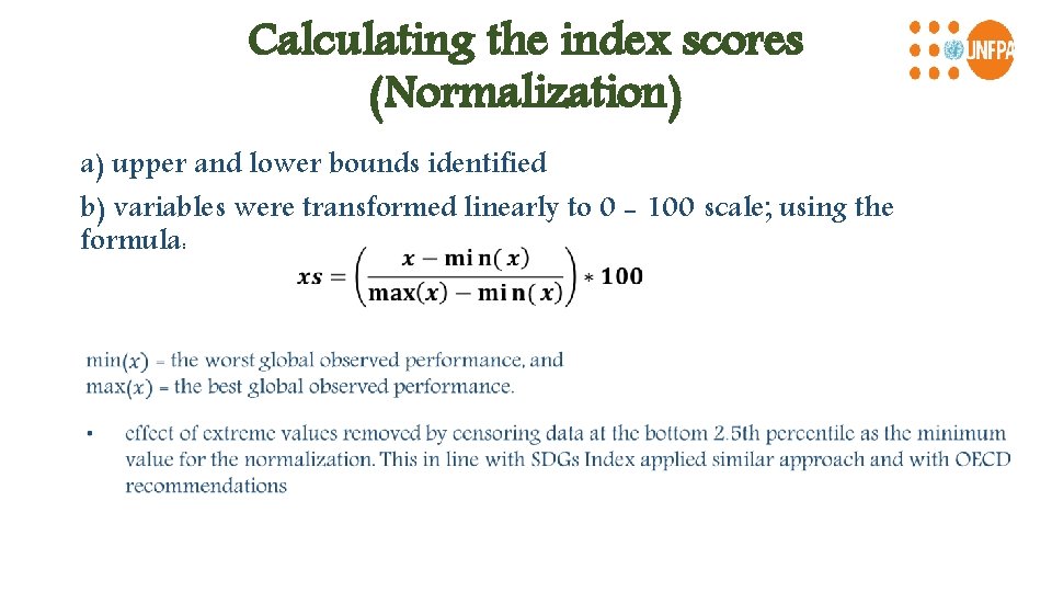 Calculating the index scores (Normalization) a) upper and lower bounds identified b) variables were