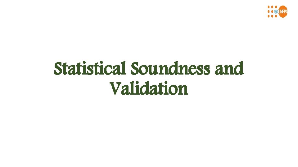 Statistical Soundness and Validation 