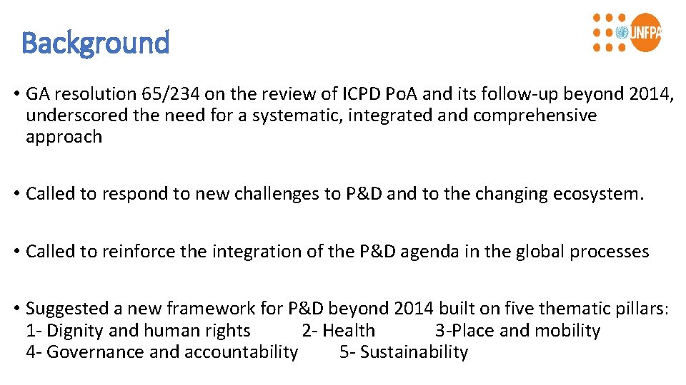 Background • GA resolution 65/234 on the review of ICPD Po. A and its