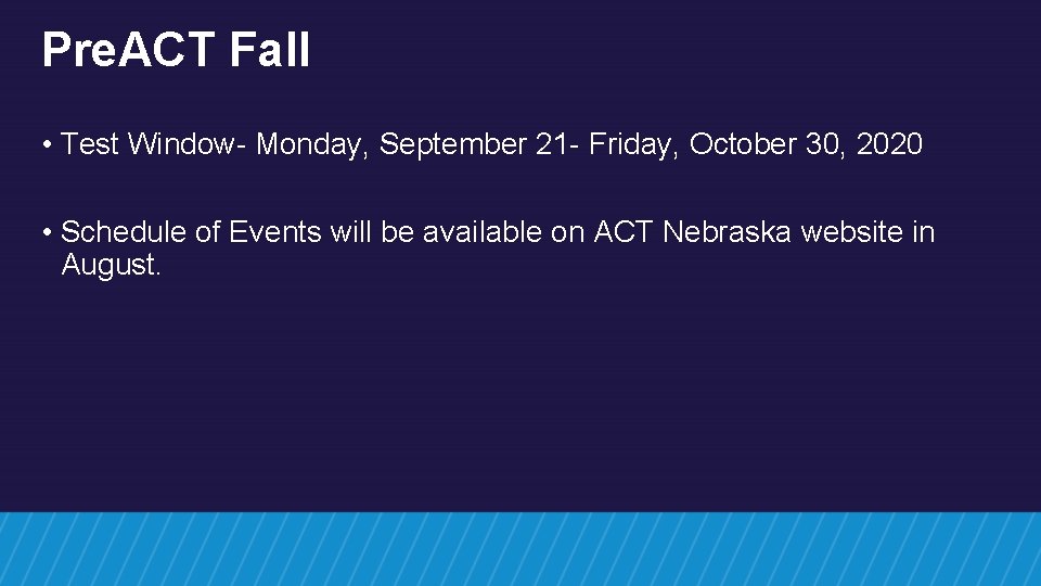 Pre. ACT Fall • Test Window- Monday, September 21 - Friday, October 30, 2020 Pre. ACT Fall • Test Window- Monday, September 21 - Friday, October 30, 2020