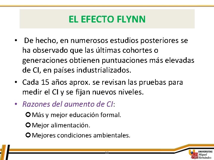 EL EFECTO FLYNN • De hecho, en numerosos estudios posteriores se ha observado que